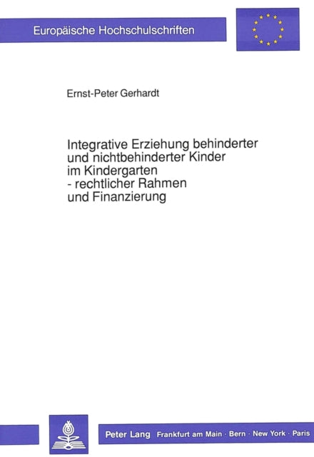 Book cover of: Integrative Erziehung behinderter und nichtbehinderter Kinder im Kindergarten - rechtlicher Rahmen und Finanzierung