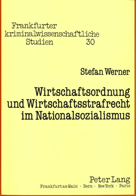 Book cover of: Wirtschaftsordnung und Wirtschaftsstrafrecht im Nationalsozialismus