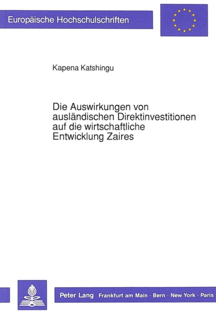 Book cover of: Die Auswirkungen von auslaendischen Direktinvestitionen auf die wirtschaftliche Entwicklung Zaires
