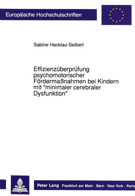 Book cover of: Effizienzueberpruefung psychomotorischer Foerdermanahmen bei Kindern mit «minimaler cerebraler Dysfunktion»