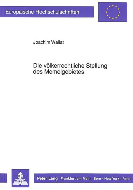 Book cover of: Die voelkerrechtliche Stellung des Memelgebietes