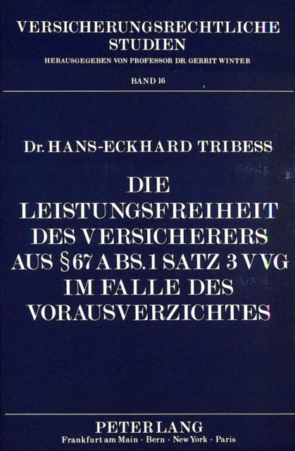 Book cover of: Die Leistungsfreiheit des Versicherers aus  67 Abs. 1 Satz 3 VVG im Falle des Vorausverzichtes