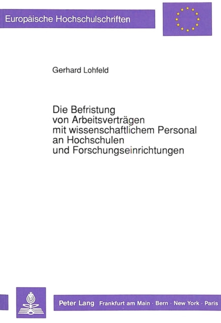 Book cover of: Die Befristung von Arbeitsvertraegen mit wissenschaftlichem Personal an Hochschulen und Forschungseinrichtungen