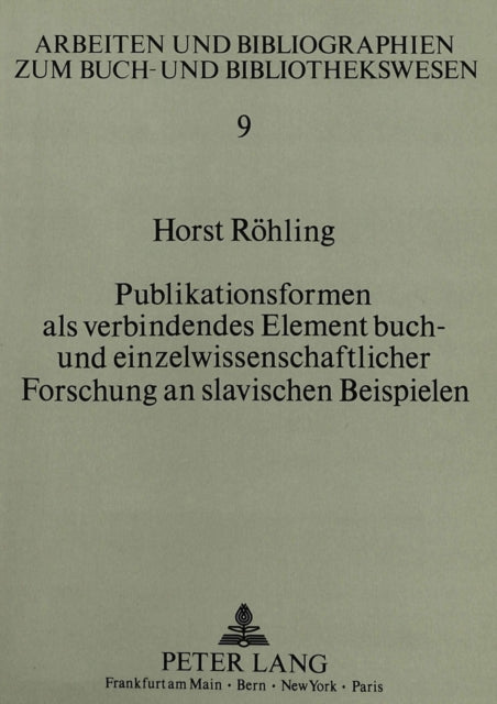 Book cover of: Publikationsformen als verbindendes Element buch- und einzelwissenschaftlicher Forschung an slavischen Beispielen