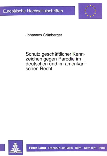 Book cover of: Schutz geschaeftlicher Kennzeichen gegen Parodie im deutschen und im amerikanischen Recht