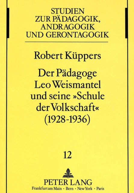 Book cover of: Der Paedagoge Leo Weismantel und seine «Schule der Volkschaft» (1928-1936)
