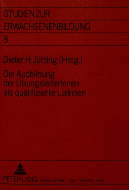 Book cover of: Die Ausbildung der UebungsleiterInnen als qualifizierte LaiInnen