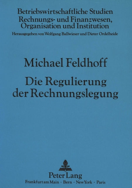 Book cover of: Die Regulierung der Rechnungslegung