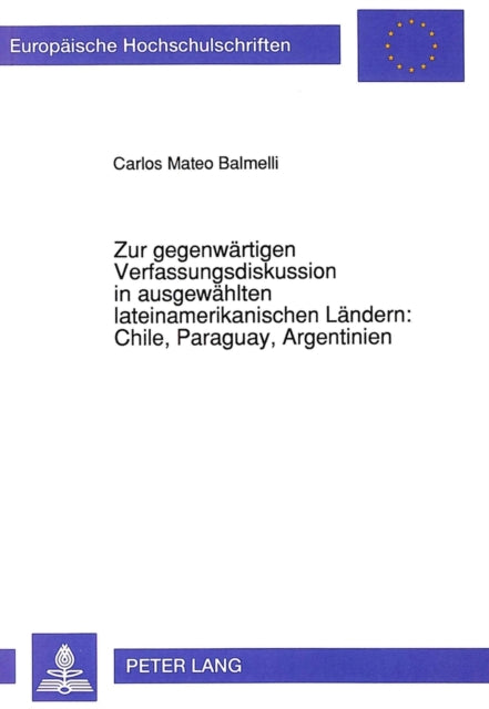 Book cover of: Zur gegenwaertigen Verfassungsdiskussion in ausgewaehlten lateinamerikanischen Laendern: Chile, Paraguay, Argentinien