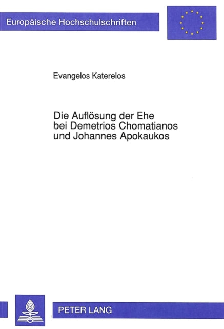 Book cover of: Die Aufloesung der Ehe bei Demetrios Chomatianos und Johannes Apokaukos