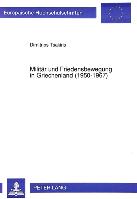 Book cover of: Militaer und Friedensbewegung in Griechenland (1950-1967)