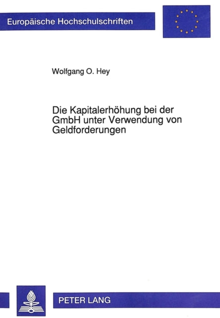 Book cover of: Die Kapitalerhoehung bei der GmbH unter Verwendung von Geldforderungen