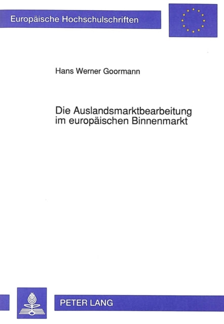 Book cover of: Die Auslandsmarktbearbeitung im europaeischen Binnenmarkt