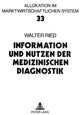 Book cover of: Information und Nutzen der medizinischen Diagnostik