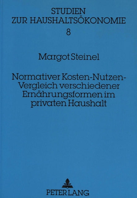Book cover of: Normativer Kosten-Nutzen-Vergleich verschiedener Ernaehrungsformen im privaten Haushalt
