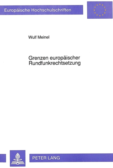 Book cover of: Grenzen europaeischer Rundfunkrechtsetzung