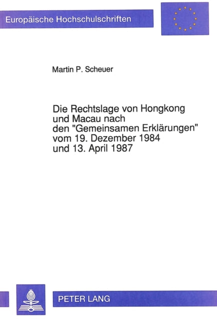 Book cover of: Die Rechtslage von Hongkong und Macau nach den «Gemeinsamen Erklaerungen» vom 19. Dezember 1984 und 13. April 1987