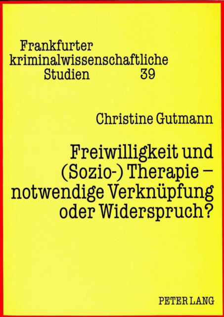 Book cover of: Freiwilligkeit und (Sozio-) Therapie - notwendige Verknuepfung oder Widerspruch?