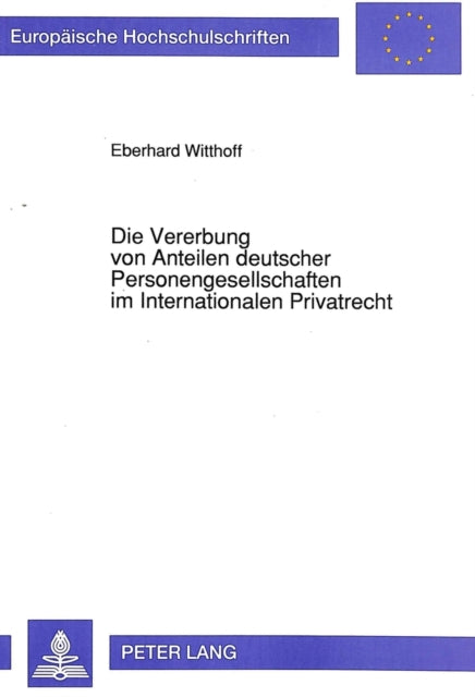 Book cover of: Die Vererbung von Anteilen deutscher Personengesellschaften im Internationalen Privatrecht