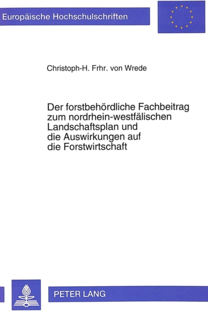 Book cover of: Der forstbehoerdliche Fachbeitrag zum nordrhein-westfaelischen Landschaftsplan und die Auswirkungen auf die Forstwirtschaft