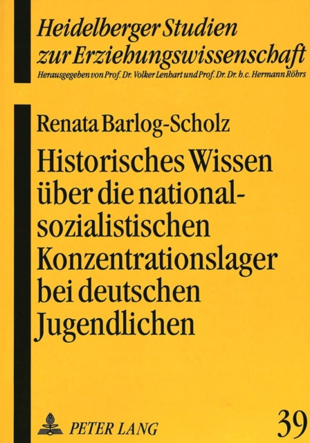 Book cover of: Historisches Wissen ueber die nationalsozialistischen Konzentrationslager bei deutschen Jugendlichen
