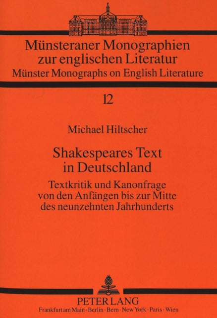 Book cover of: Shakespeares Text in Deutschland. By: Hiltsche