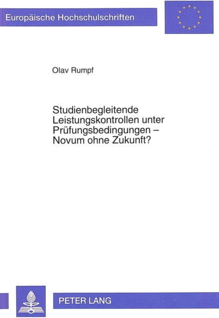 Book cover of: Studienbegleitende Leistungskontrollen unter Pruefungsbedingungen - Novum ohne Zukunft?