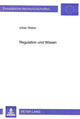 Book cover of: Regulation und Wissen
