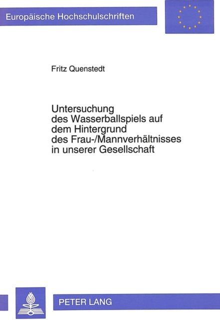 Book cover of: Untersuchung des Wasserballspiels auf dem Hintergrund des Frau-/Mannverhaeltnisses in unserer Gesellschaft