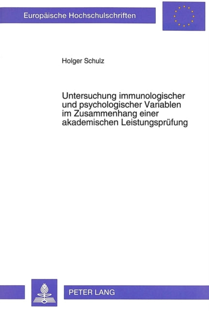 Book cover of: Untersuchung immunologischer und psychologischer Variablen im Zusammenhang einer akademischen Leistungspruefung