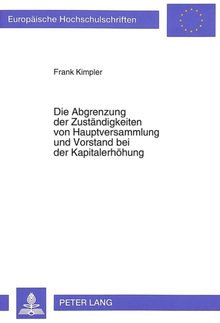 Book cover of: Die Abgrenzung der Zustaendigkeiten von Hauptversammlung und Vorstand bei der Kapitalerhoehung