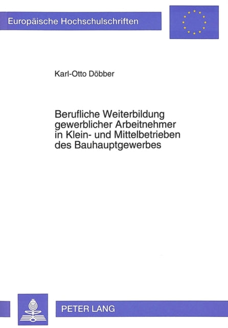 Book cover of: Berufliche Weiterbildung gewerblicher Arbeitnehmer in Klein- und Mittelbetrieben des Bauhauptgewerbes