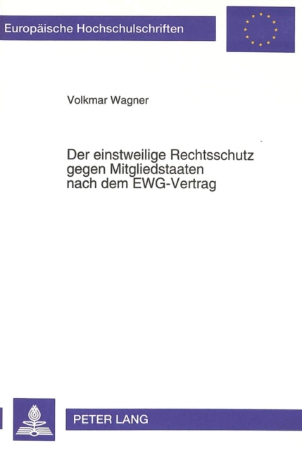 Book cover of: Der einstweilige Rechtsschutz gegen Mitgliedstaaten nach dem EWG-Vertrag
