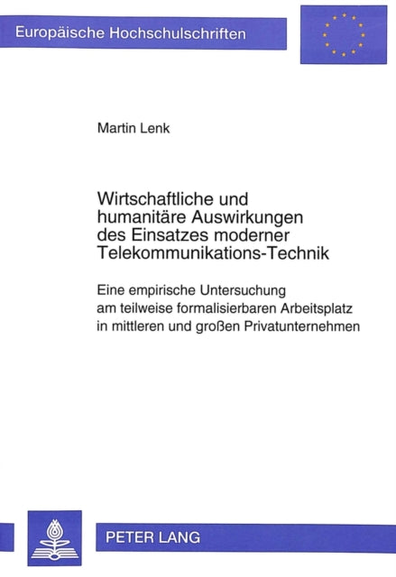 Book cover of: Wirtschaftliche und humanitaere Auswirkungen des Einsatzes moderner Telekommunikations-Technik