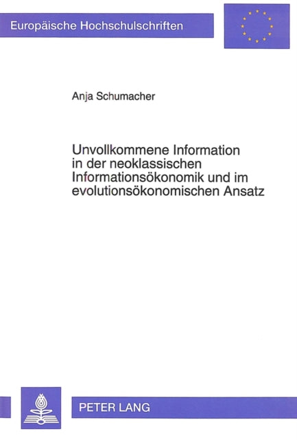 Book cover of: Unvollkommene Information in der neoklassischen Informationsoekonomik und im evolutionsoekonomischen Ansatz