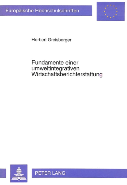 Book cover of: Fundamente einer umweltintegrativen Wirtschaftsberichterstattung