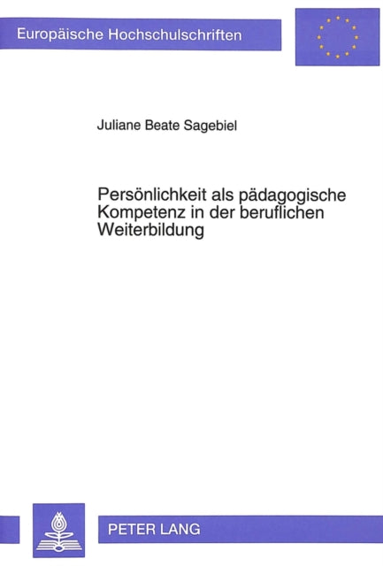 Book cover of: Persoenlichkeit als paedagogische Kompetenz in der beruflichen Weiterbildung