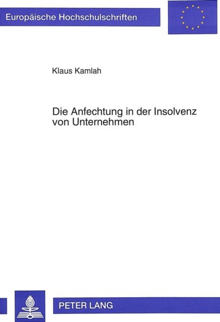 Book cover of: Die Anfechtung in der Insolvenz von Unternehmen