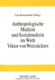 Book cover of: Anthropologische Medizin und Sozialmedizin im Werk Viktor von Weizsaeckers