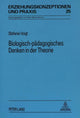 Book cover of: Biologisch-paedagogisches Denken in der Theorie