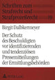 Book cover of: Der Schutz des Beschuldigten vor identifizierenden und tendenzioesen Pressemitteilungen der Ermittlungsbehoerden