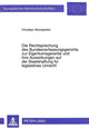 Book cover of: Die Rechtsprechung des Bundesverfassungsgerichts zur Eigentumsgarantie und ihre Auswirkungen auf die Staatshaftung fuer legislatives Unrecht