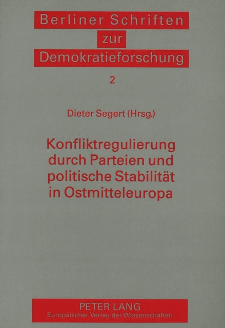 Book cover of: Konfliktregulierung durch Parteien und politische Stabilitaet in Ostmitteleuropa