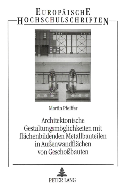 Book cover of: Architektonische Gestaltungsmoeglichkeiten mit flaechenbildenden Metallbauteilen in Auenwandflaechen von Geschobauten