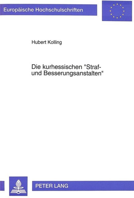 Book cover of: Die Kurhessischen «Straf- Und Besserungsanstalten»