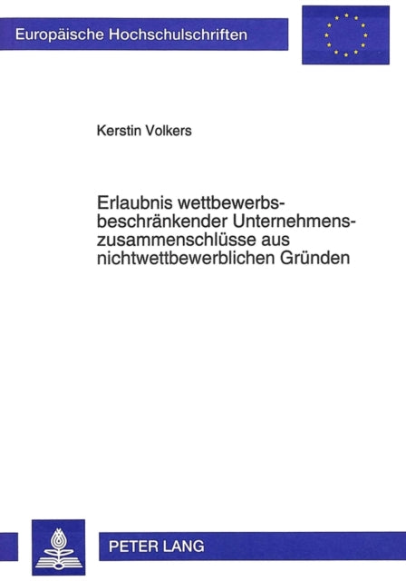 Book cover of: Erlaubnis wettbewerbsbeschraenkender Unternehmenszusammenschluesse aus nichtwettbewerblichen Gruenden