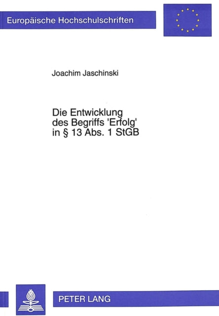Book cover of: Die Entwicklung des Begriffs 'Erfolg' in  13 Abs. 1 StGB