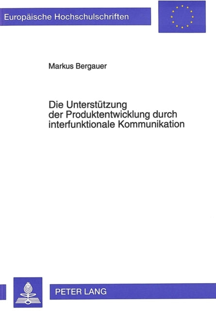 Book cover of: Die Unterstuetzung der Produktentwicklung durch interfunktionale Kommunikation