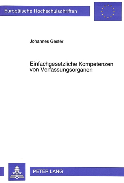 Book cover of: Einfachgesetzliche Kompetenzen von Verfassungsorganen