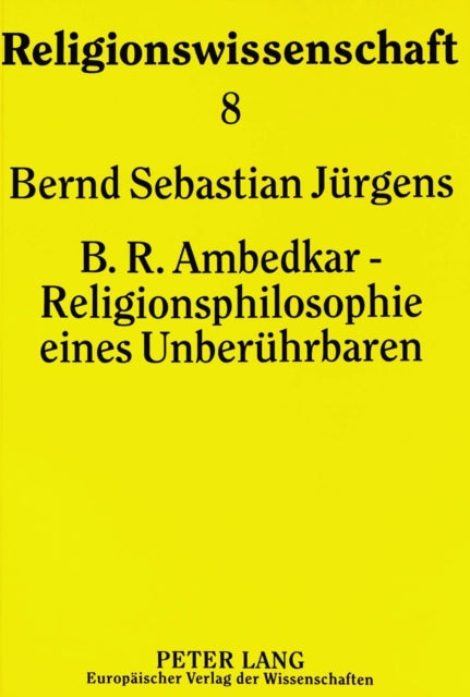 Book cover of: B.R. Ambedkar - Religionsphilosophie eines Unberuehrbaren